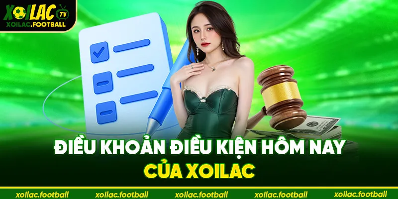 Điều Khoản Điều Kiện hôm nay của Xoilac