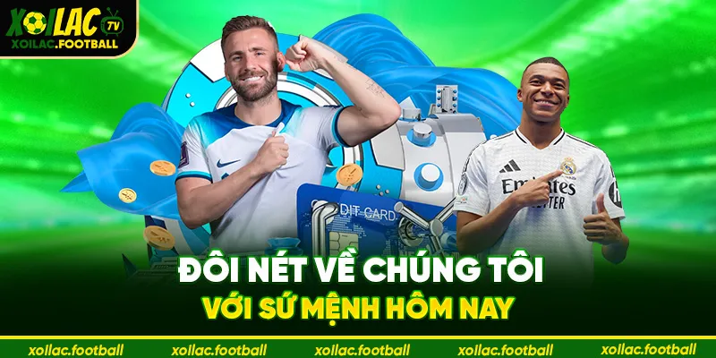 Đôi nét Về Chúng Tôi với sứ mệnh hôm nay
