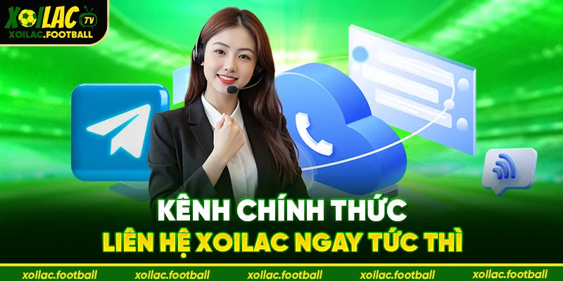 Kênh chính thức Liên Hệ XoiLac ngay tức thì